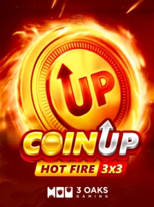 Coin Up--hot fire-threeoaks